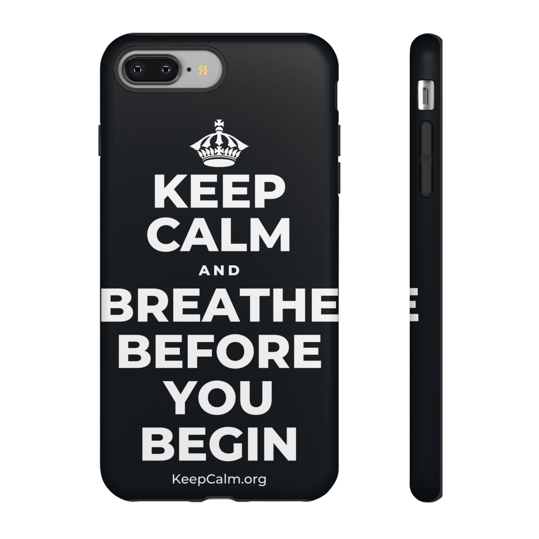 KEEP CALM AND BREATHE BEFORE YOU BEGIN Phone Case (Dark)