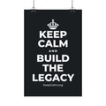 KEEP CALM AND BUILD THE LEGACY Satin Poster (Dark)