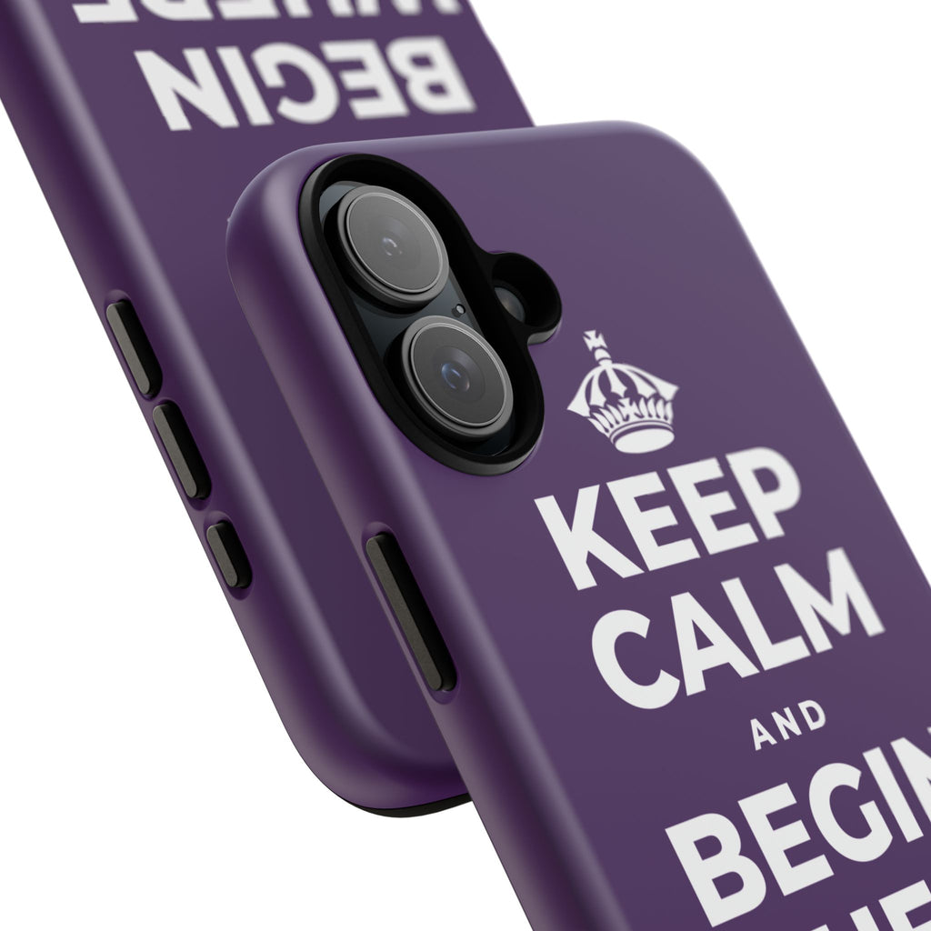 KEEP CALM AND BEGIN WHERE YOU ARE Phone Case