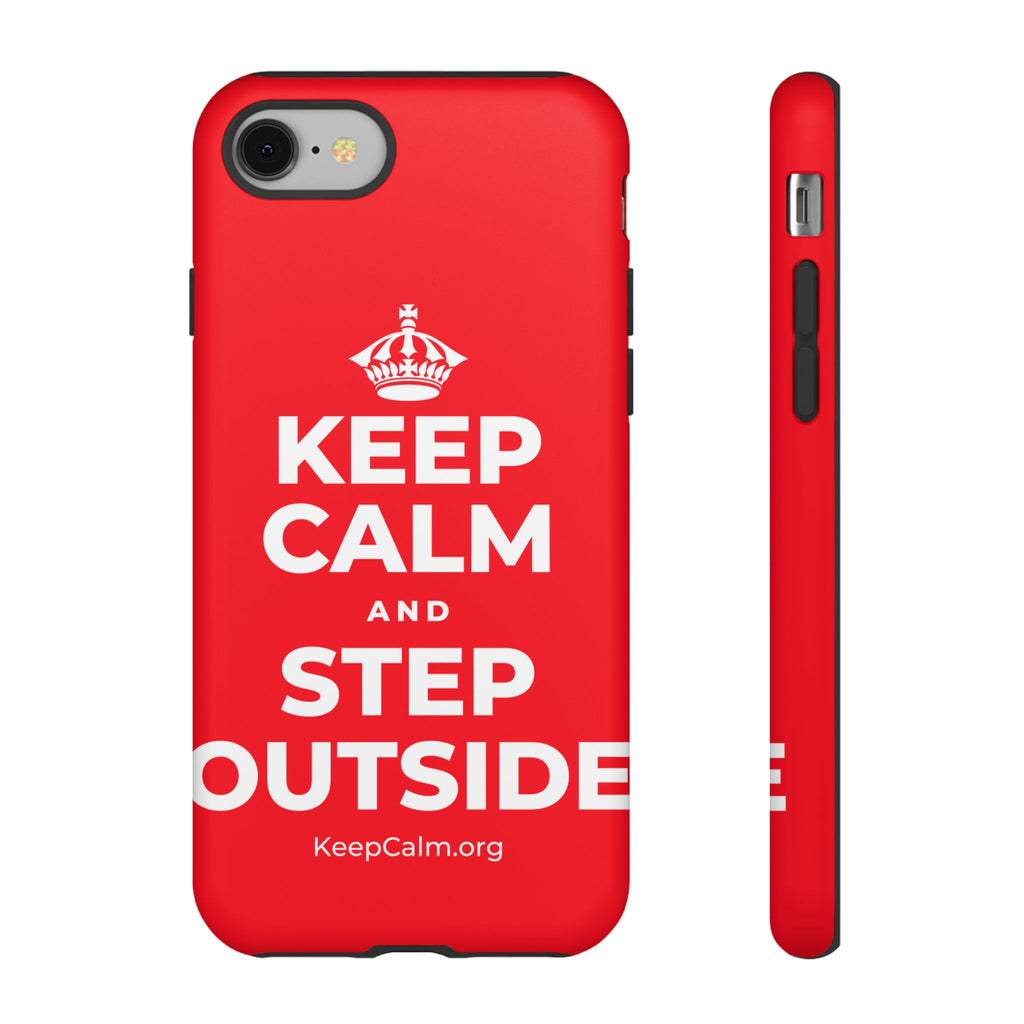 KEEP CALM AND STEP OUTSIDE Phone Case