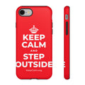 KEEP CALM AND STEP OUTSIDE Phone Case
