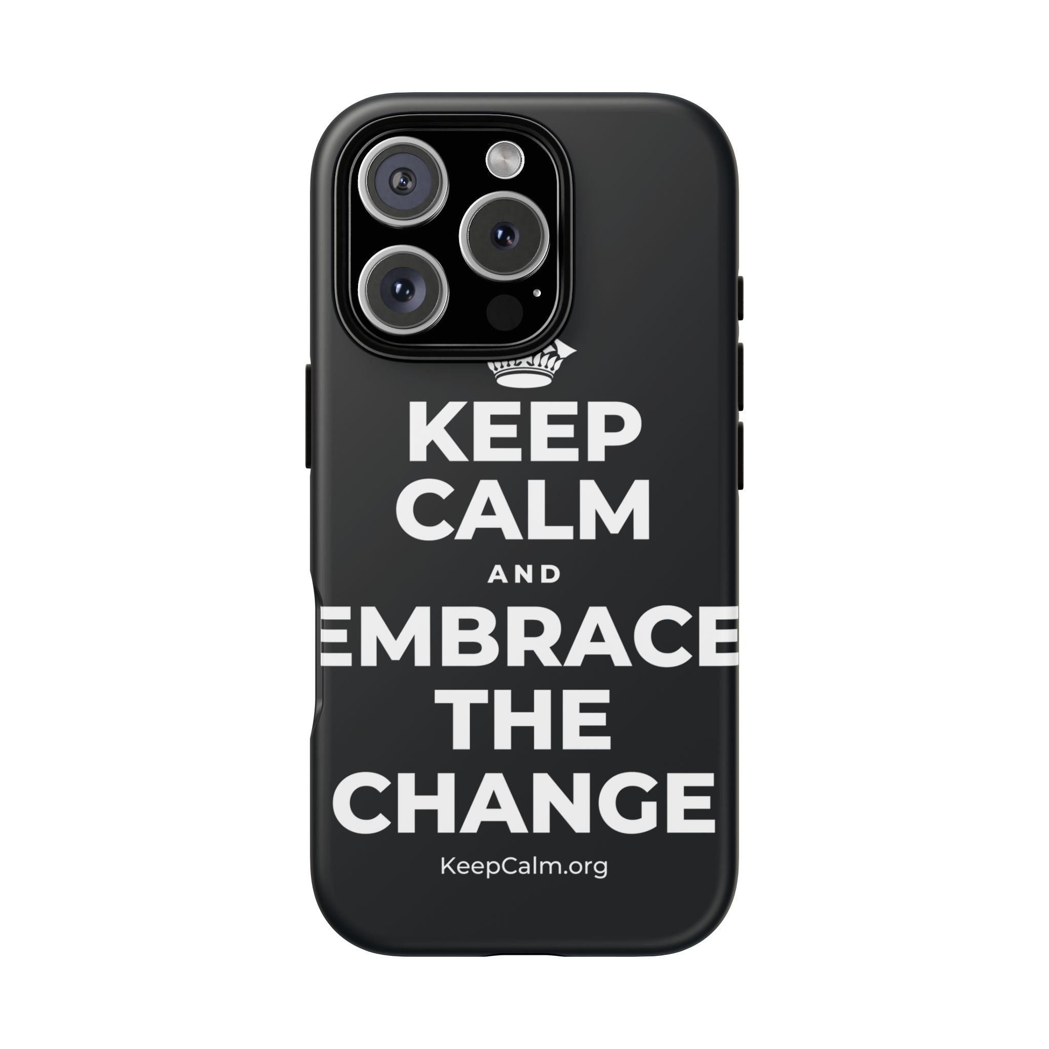KEEP CALM AND EMBRACE THE CHANGE Phone Case (Dark)