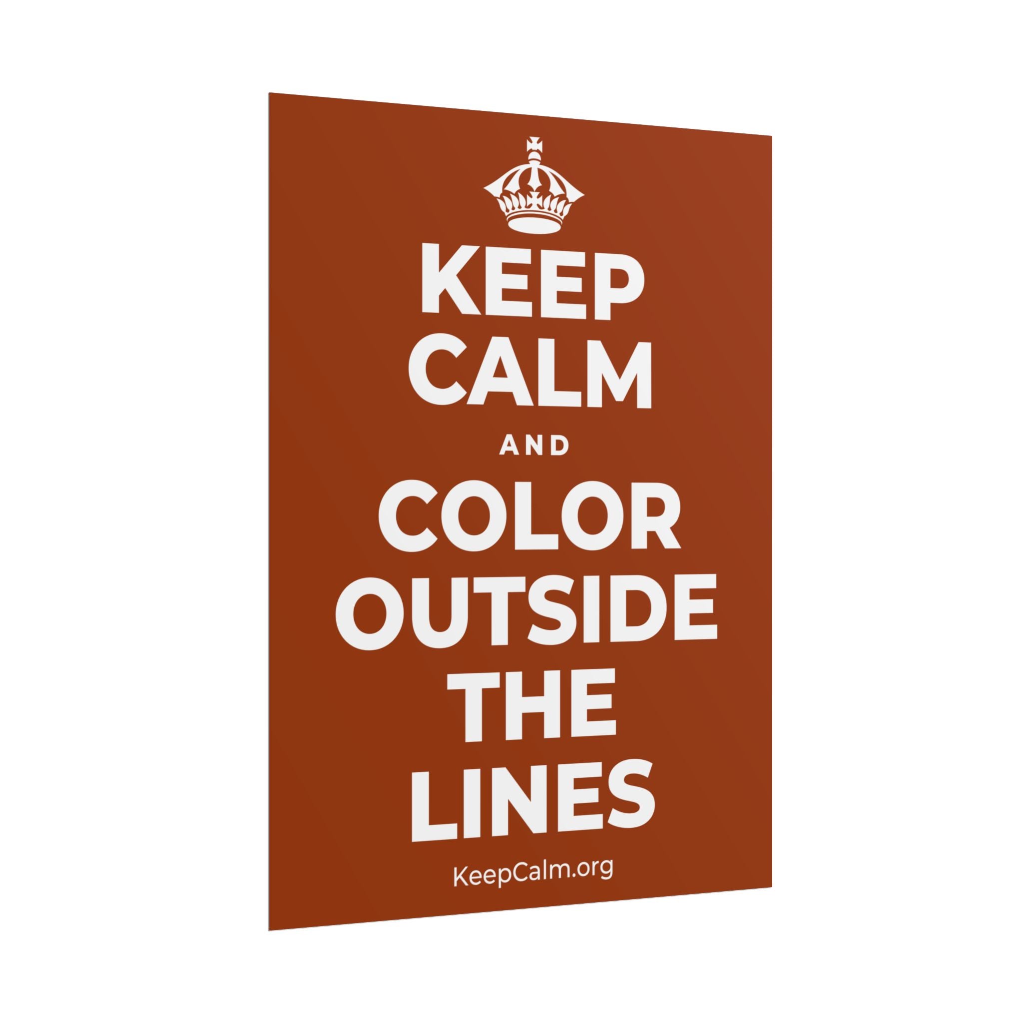 KEEP CALM AND COLOR OUTSIDE THE LINES Poster