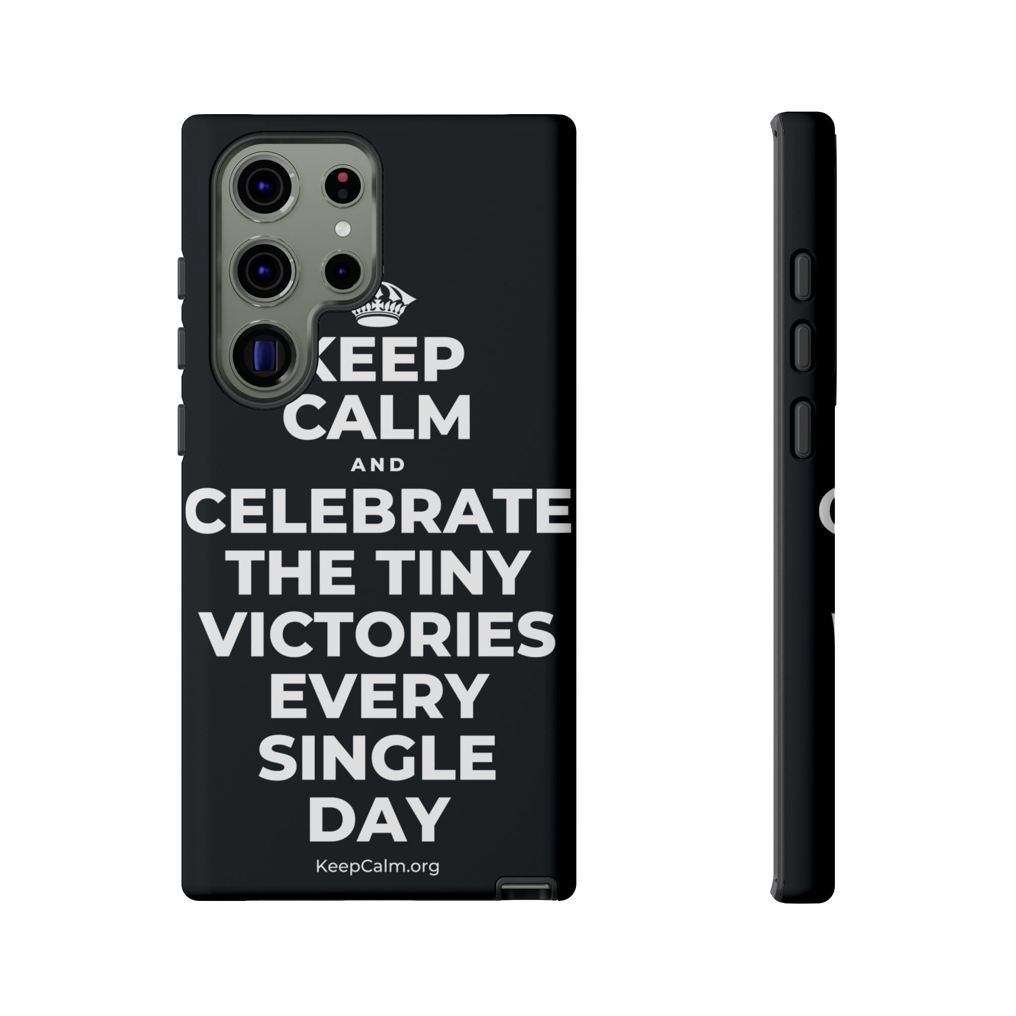 KEEP CALM AND CELEBRATE THE TINY VICTORIES EVERY SINGLE DAY Phone Case (Dark)