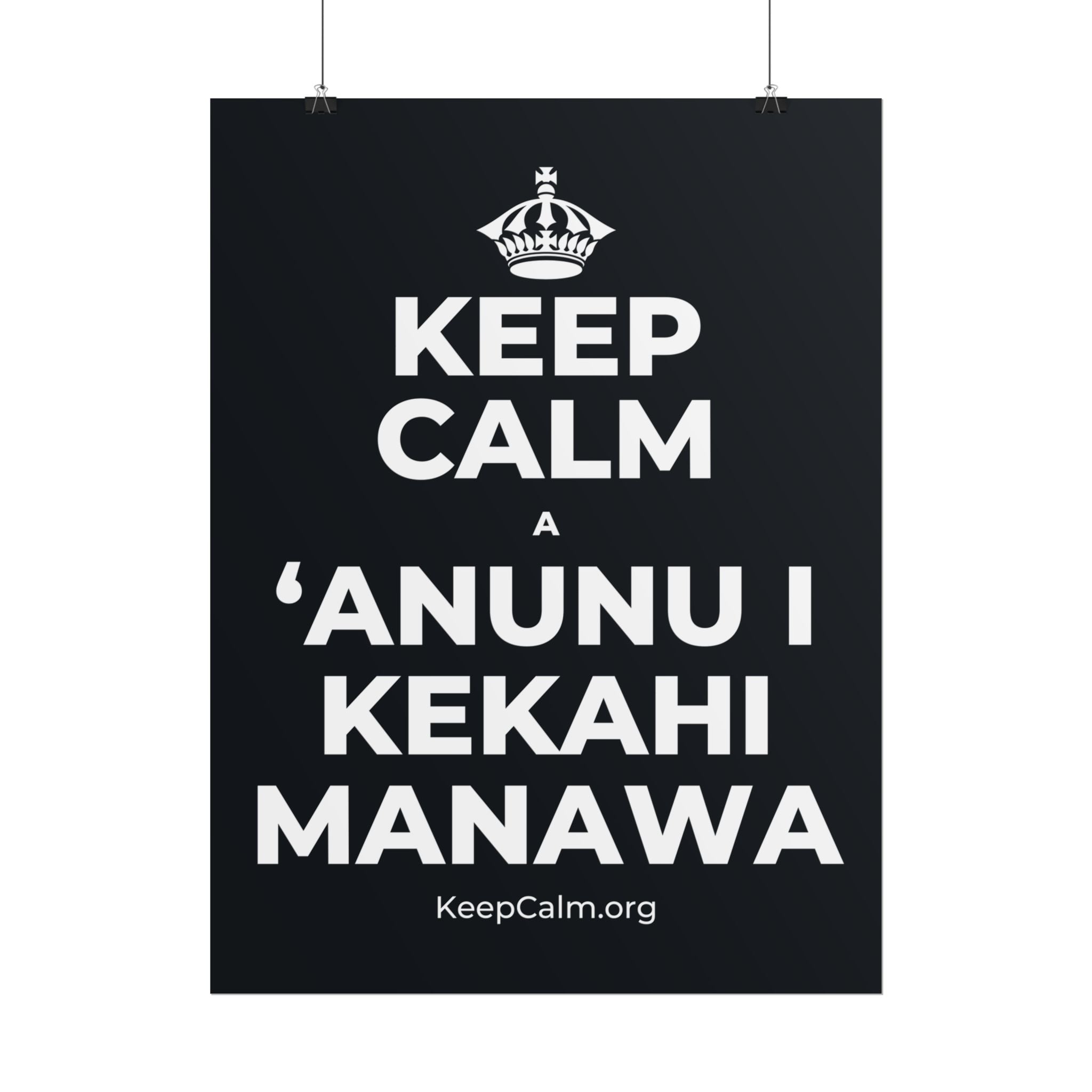 KEEP CALM A ʻANUNU I KEKAHI MANAWA Poster (Dark)