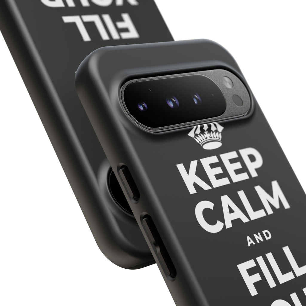 KEEP CALM AND FILL YOUR OWN CUP Phone Case