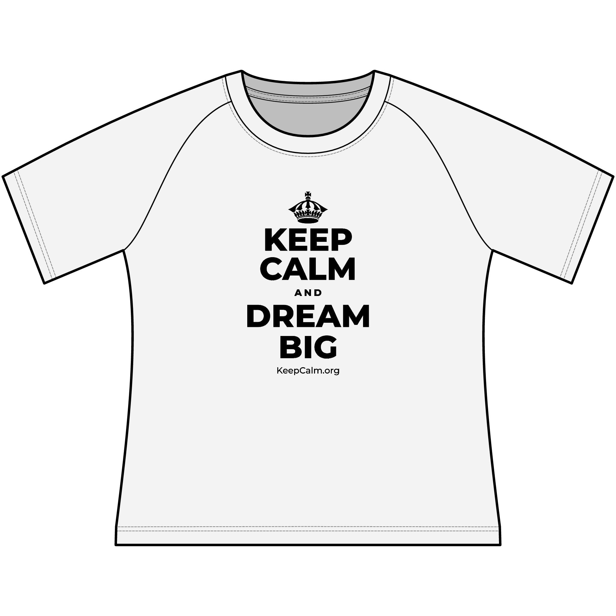 KEEP CALM AND DREAM BIG Women's Raglan Tee