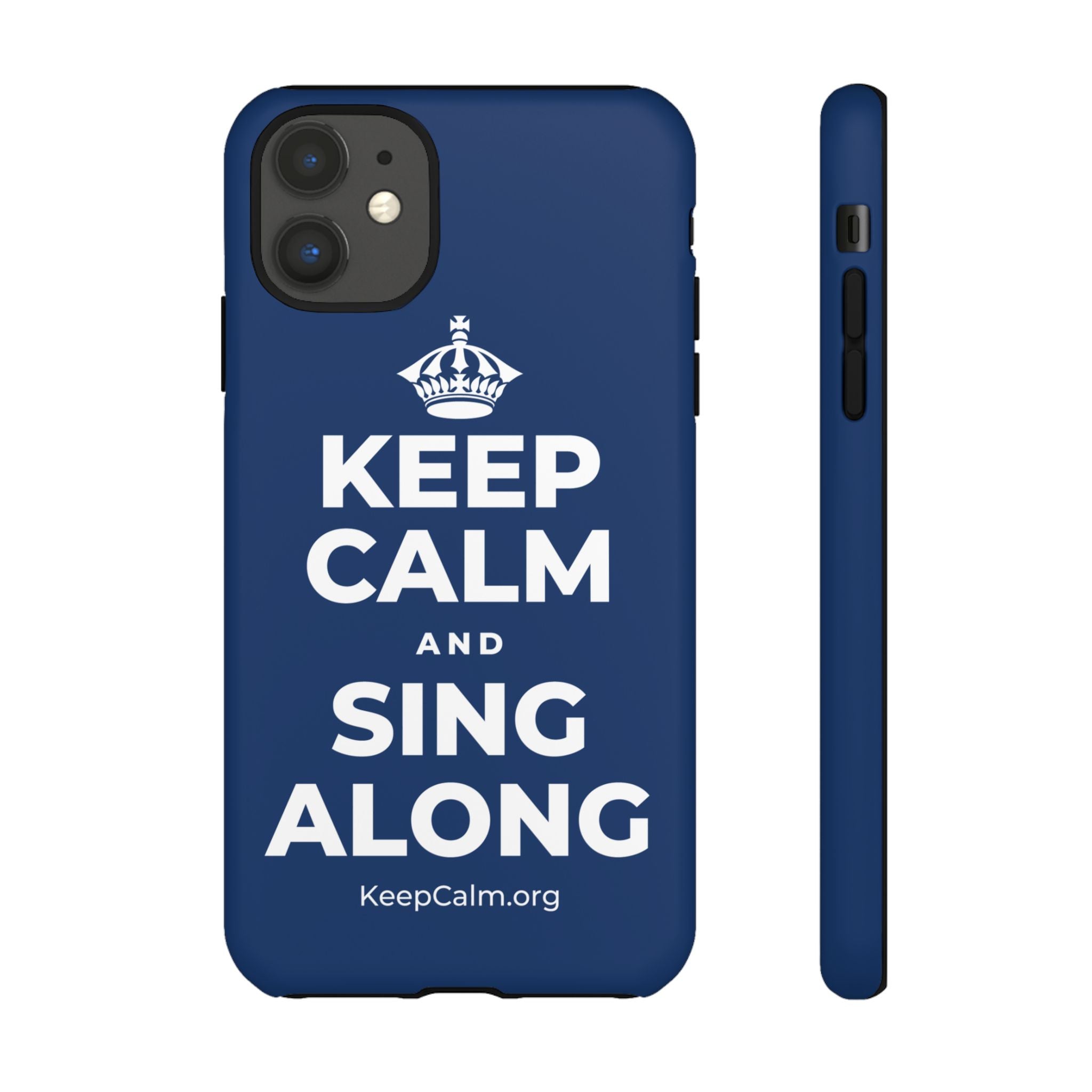 KEEP CALM AND SING ALONG Phone Case