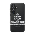 KEEP CALM AND CHASE THE MOONLIGHT Phone Case (Dark)