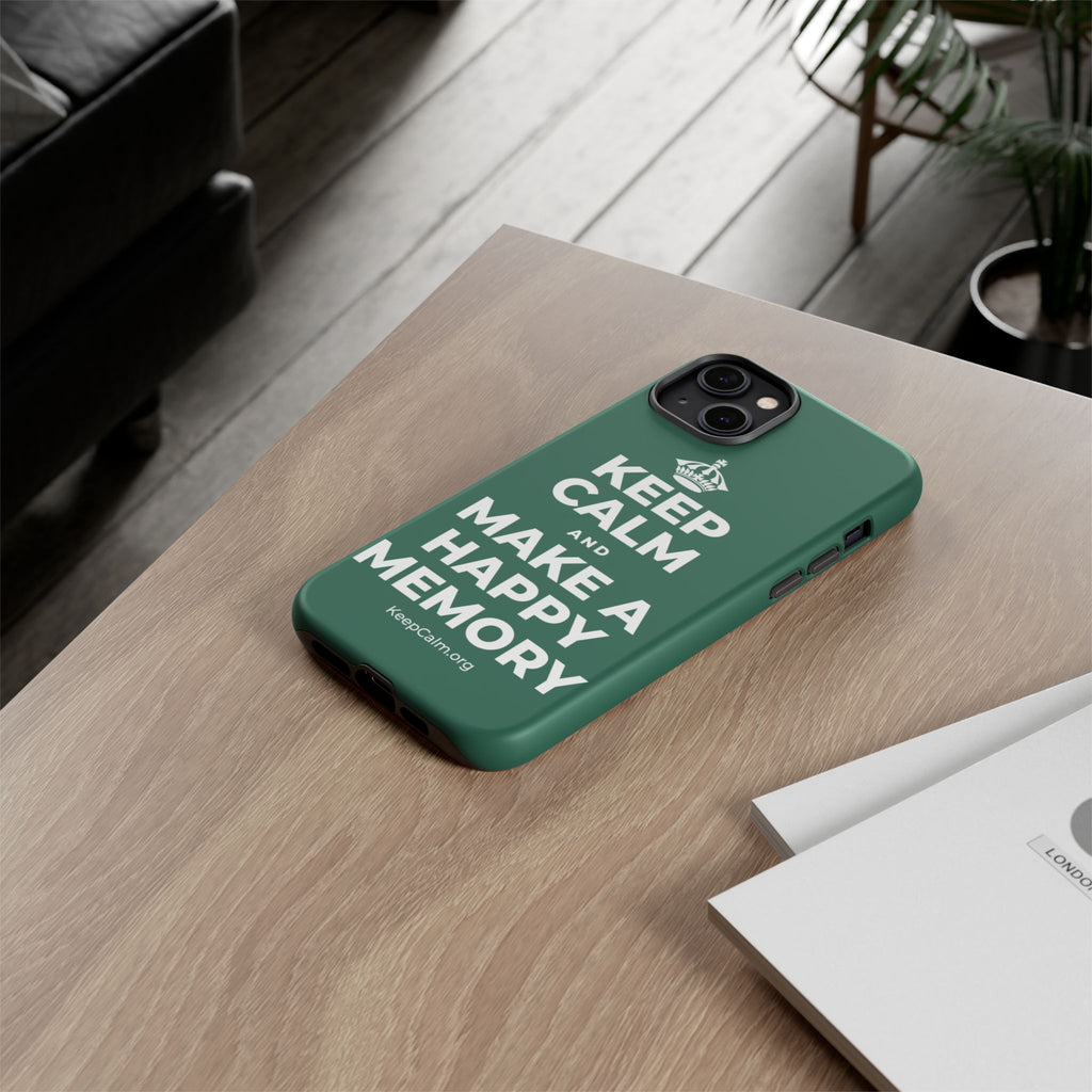 KEEP CALM AND MAKE A HAPPY MEMORY Phone Case