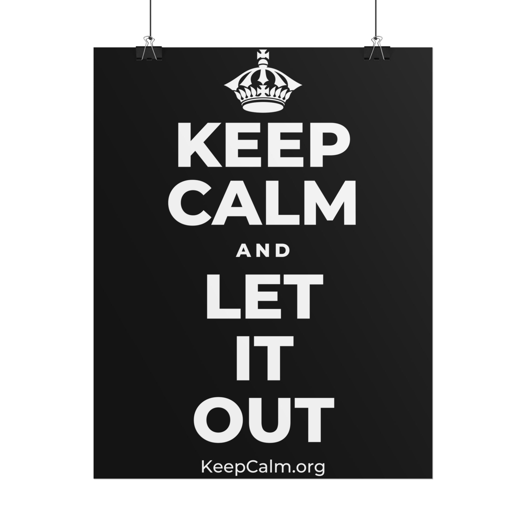 KEEP CALM AND LET IT OUT Poster