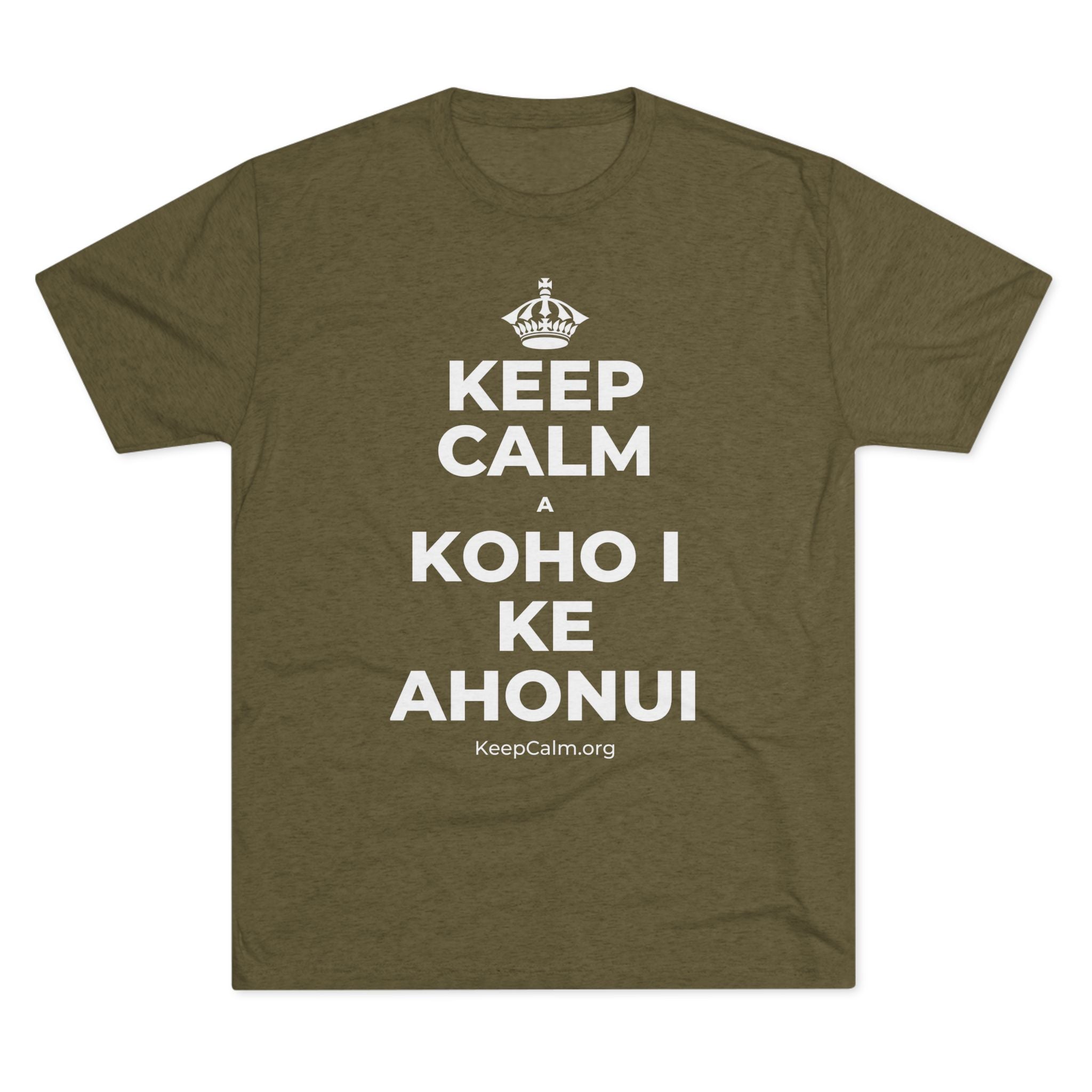 KEEP CALM A KOHO I KE AHONUI Tri-Blend Tee