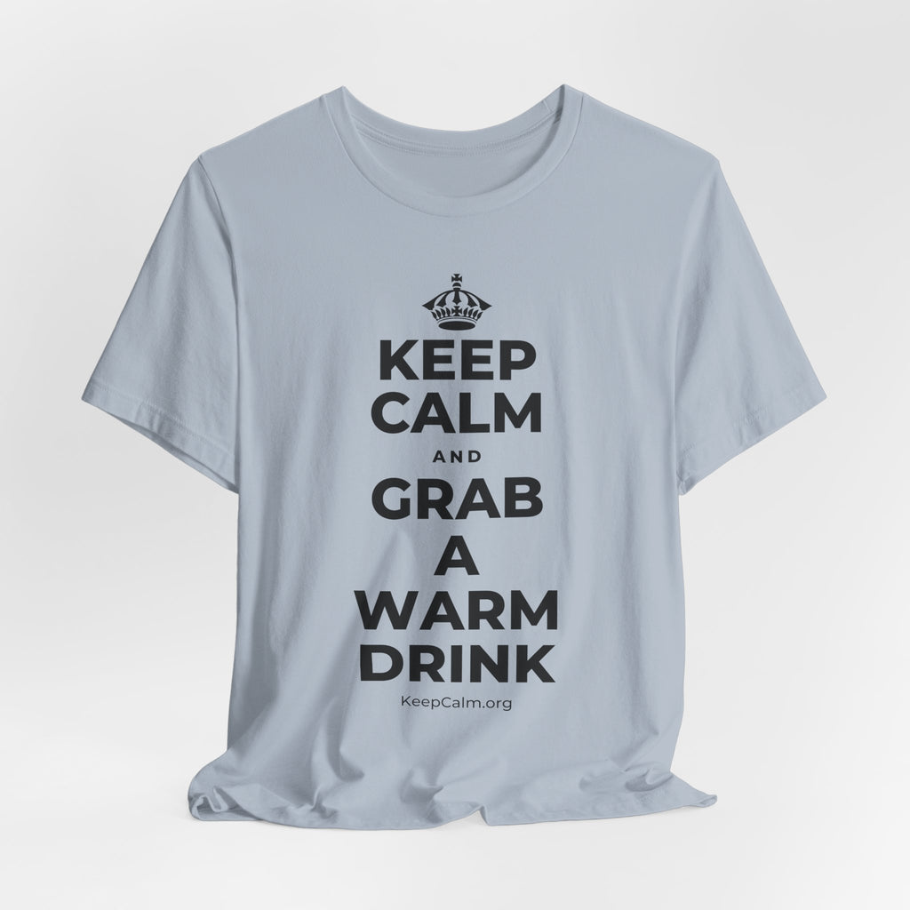 KEEP CALM AND GRAB A WARM DRINK T-Shirt (White–Asphalt)