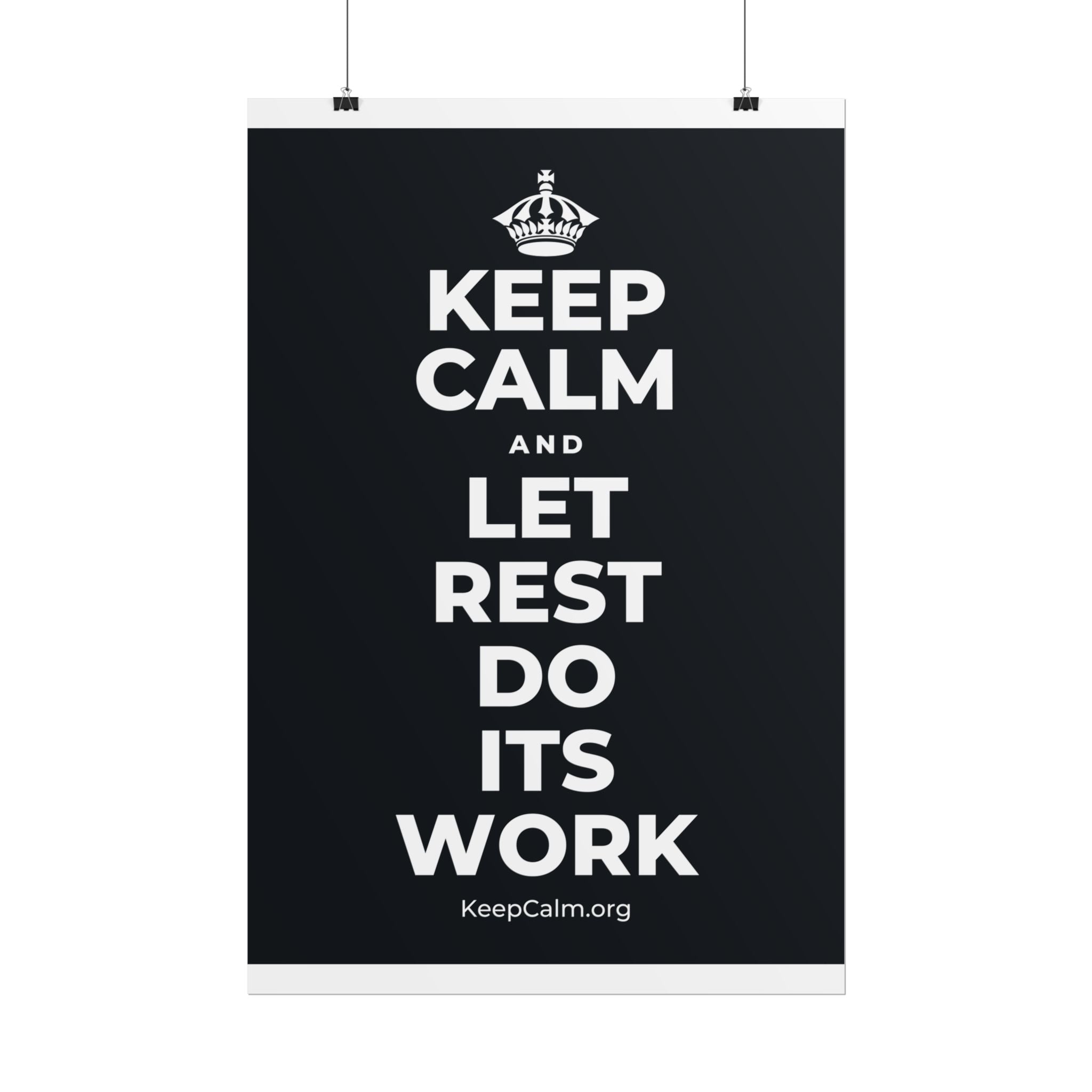 KEEP CALM AND LET REST DO ITS WORK Poster (Dark)