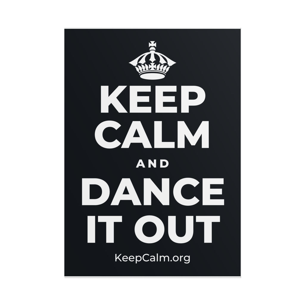 KEEP CALM AND DANCE IT OUT Poster (Dark)