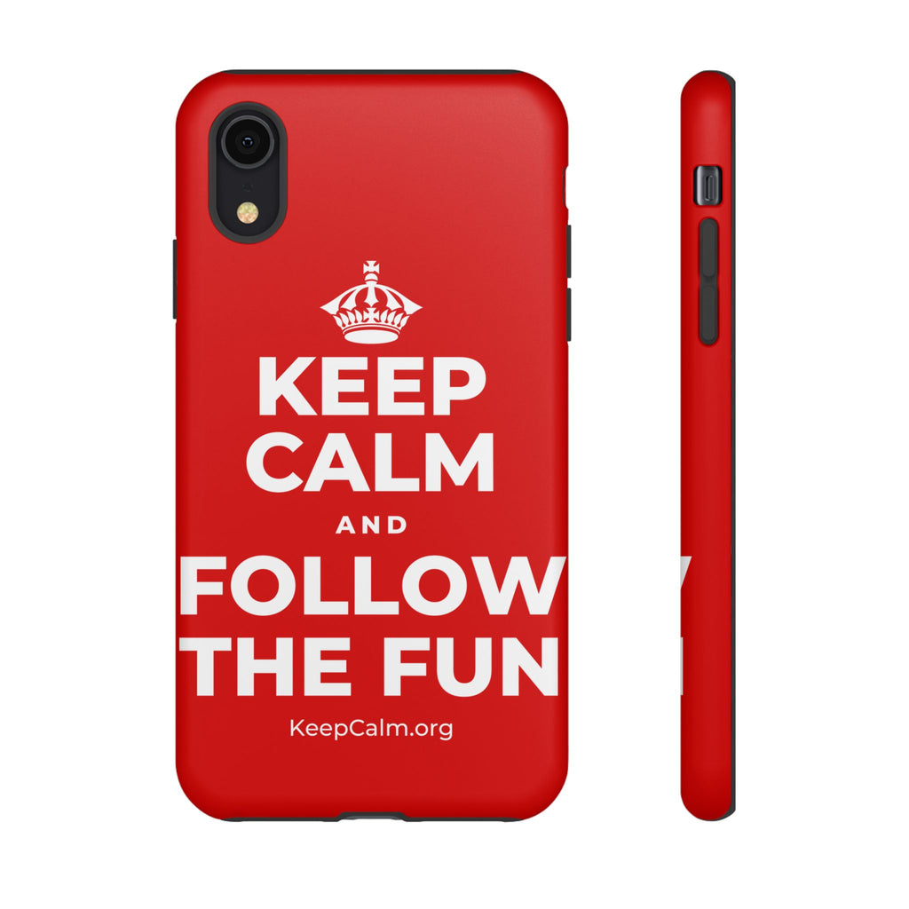 KEEP CALM AND FOLLOW THE FUN Phone Case