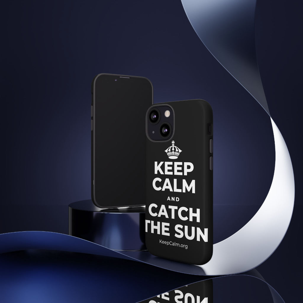 KEEP CALM AND CATCH THE SUN Phone Case