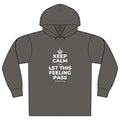 KEEP CALM AND LET THIS FEELING PASS Organic Hoodie Tee