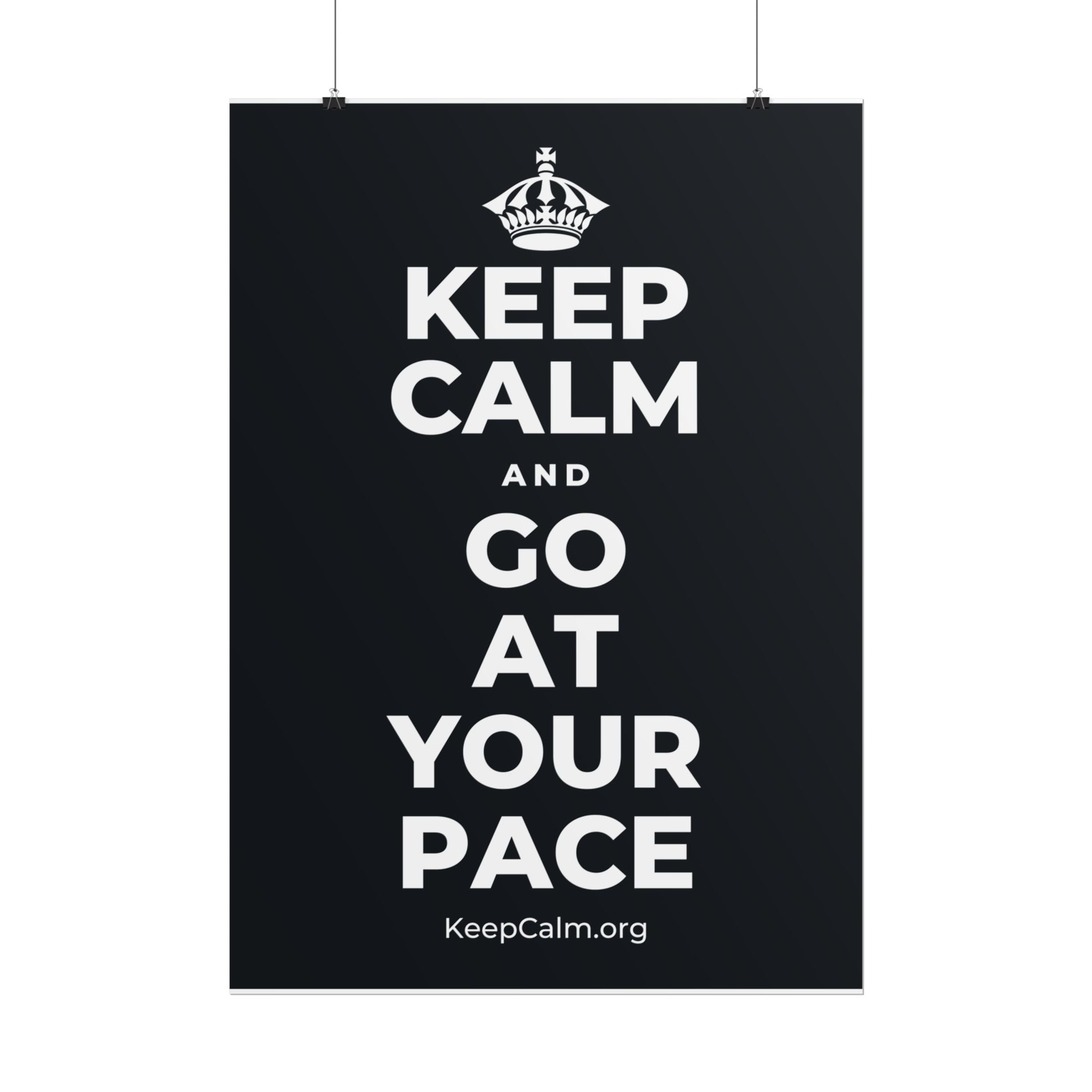 KEEP CALM AND GO AT YOUR PACE Poster (Dark)