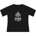 KEEP CALM AND DANCE IT OUT Women's Raglan Tee