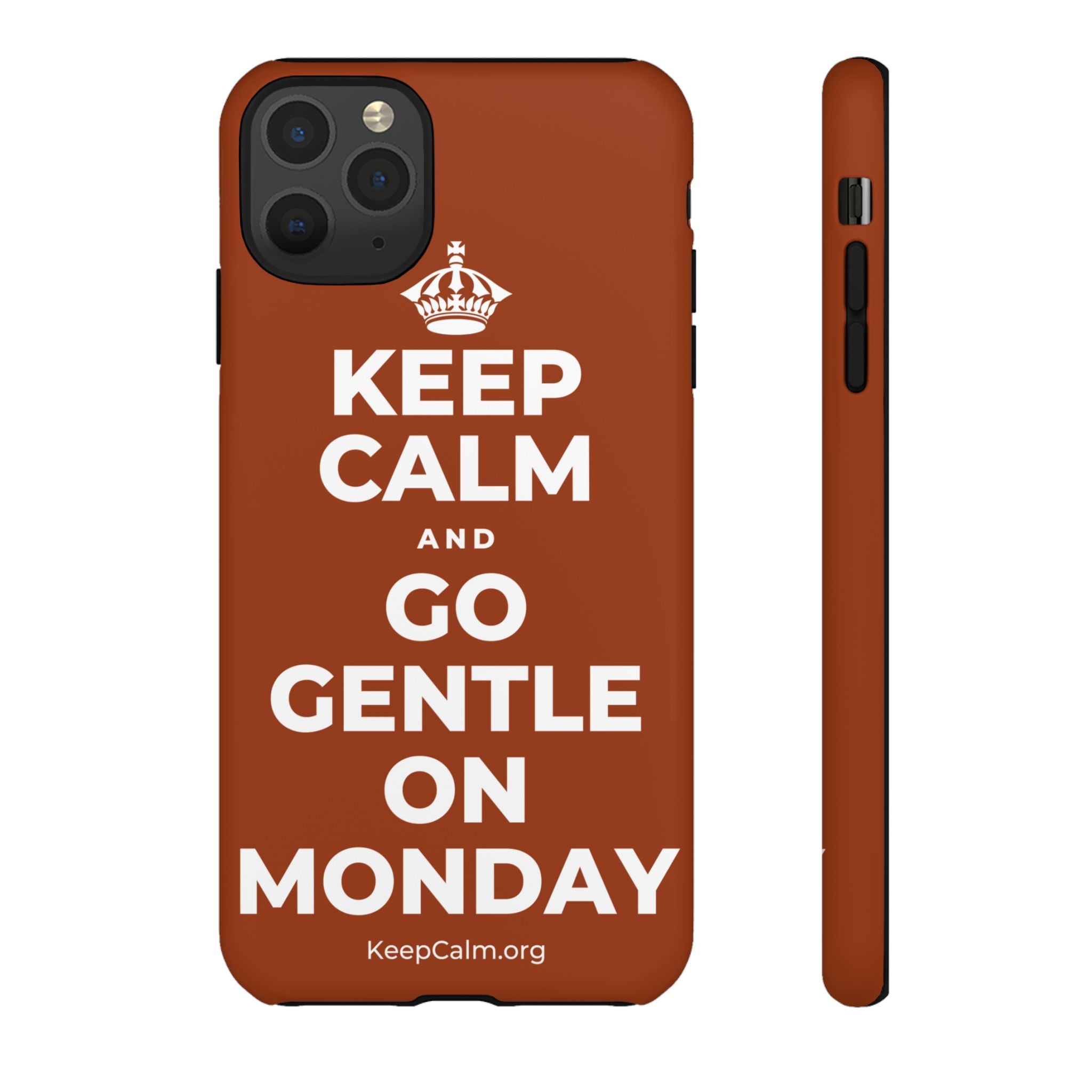 KEEP CALM AND GO GENTLE ON MONDAY Phone Case