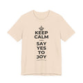 KEEP CALM AND SAY YES TO JOY T-Shirt (Soft Cream–Heather Mauve)