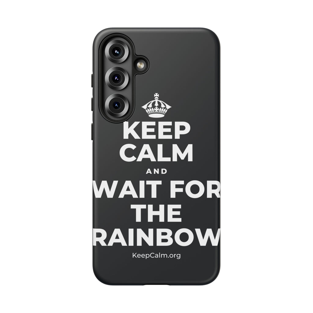 KEEP CALM AND WAIT FOR THE RAINBOW Phone Case (Dark)