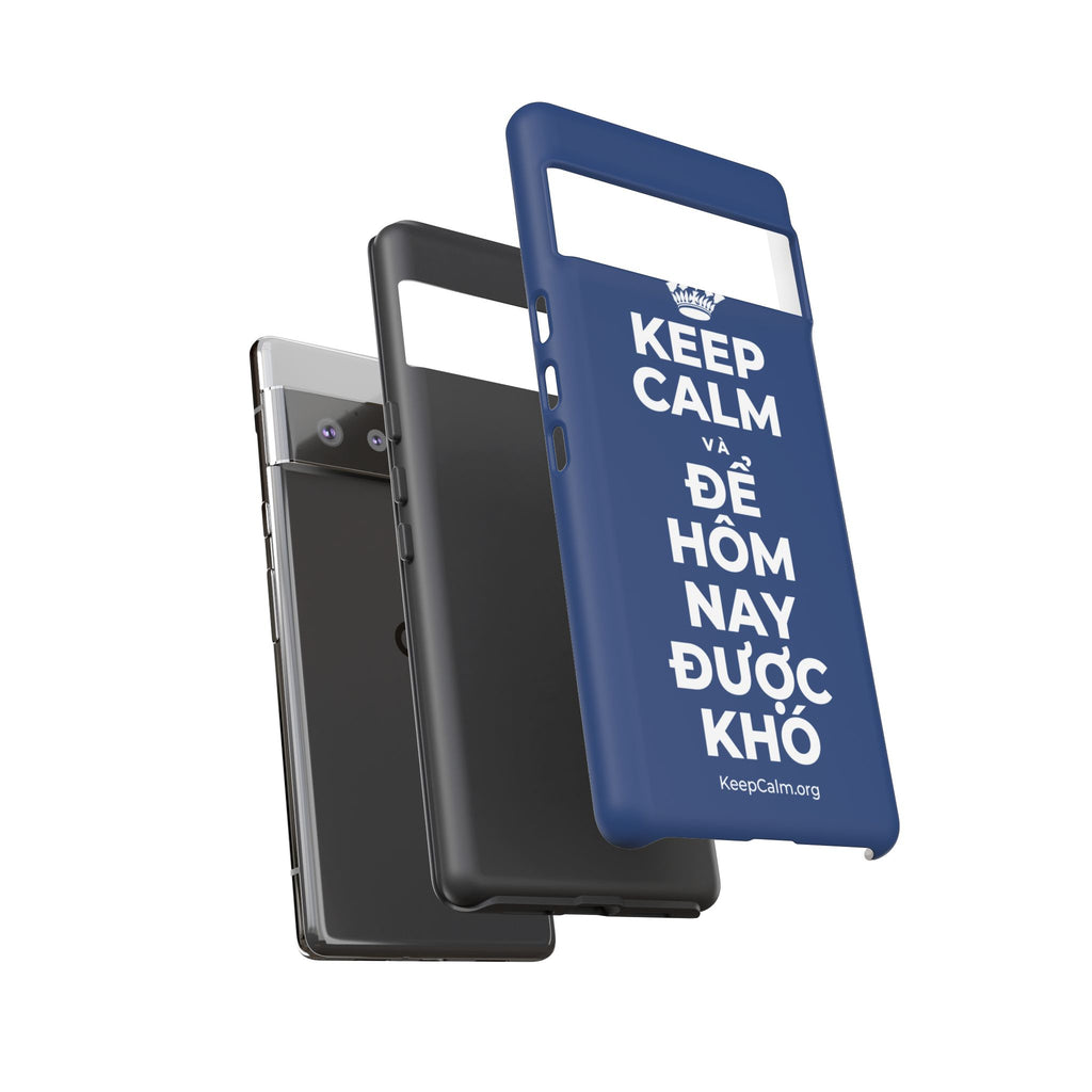 KEEP CALM VÀ ĐỂ HÔM NAY ĐƯỢC KHÓ Phone Case