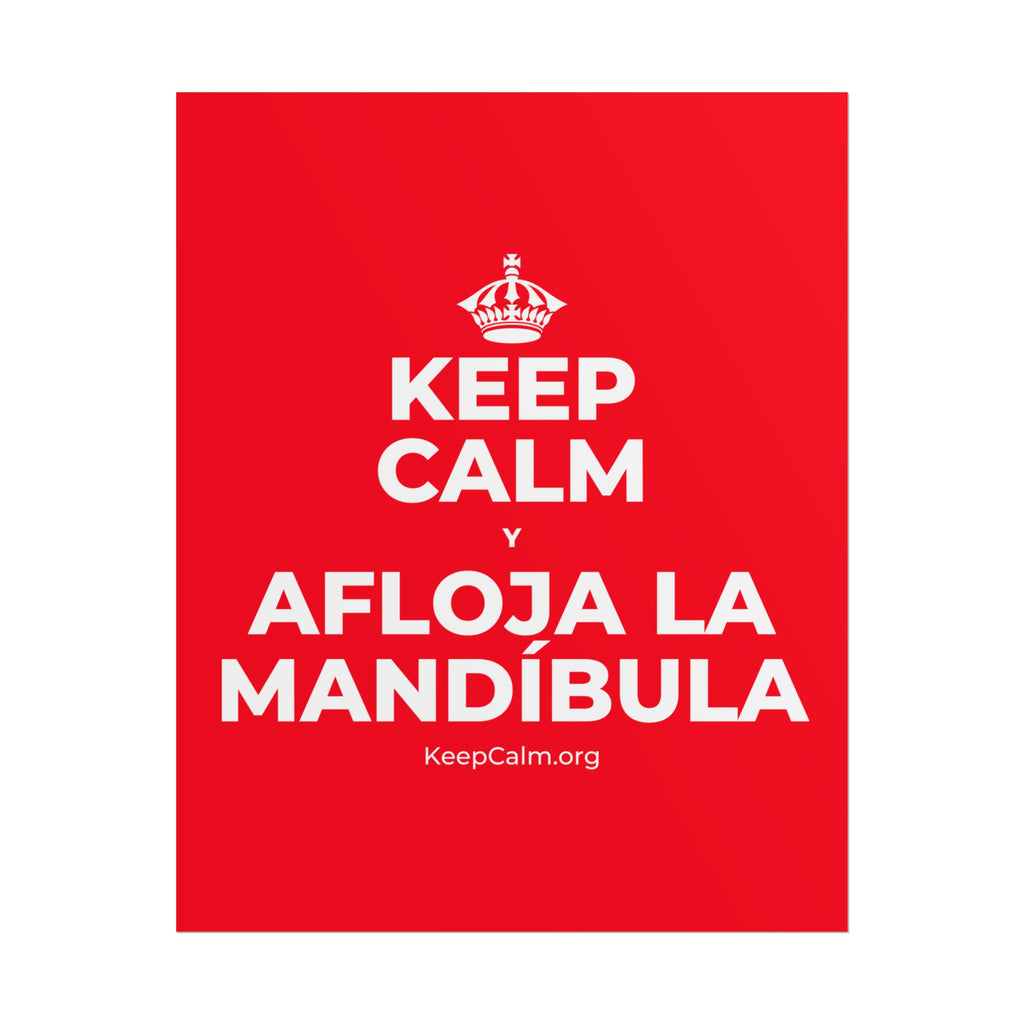 KEEP CALM Y AFLOJA LA MANDÍBULA Poster