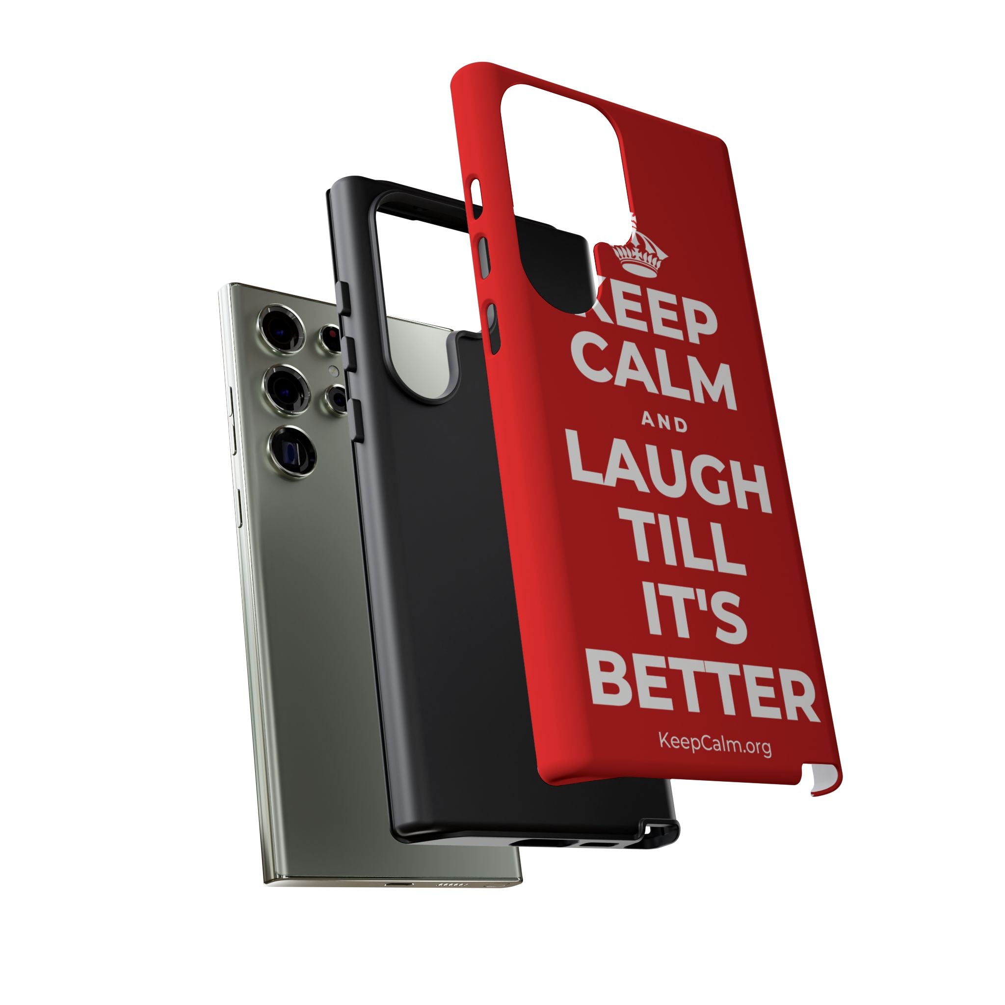 KEEP CALM AND LAUGH TILL IT'S BETTER Phone Case