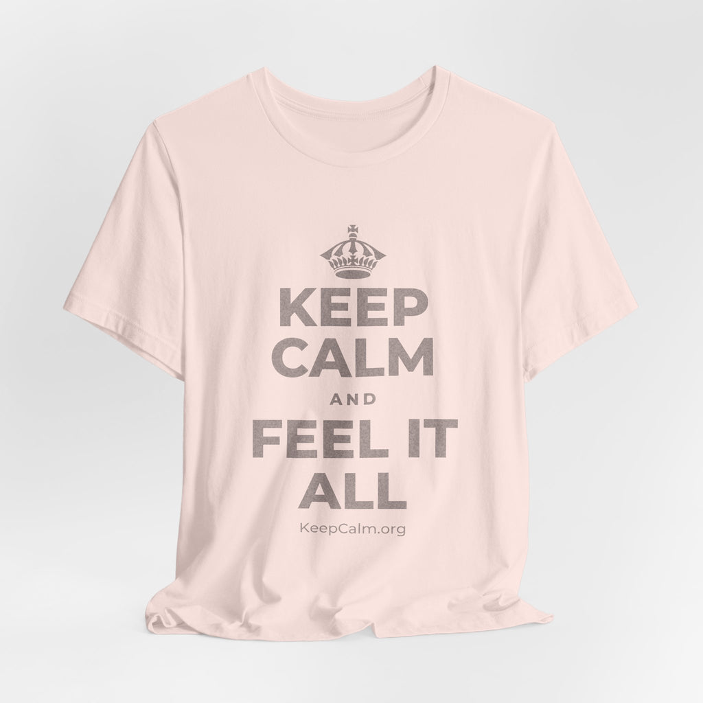 KEEP CALM AND FEEL IT ALL T-Shirt (Soft Cream–Heather Mauve)