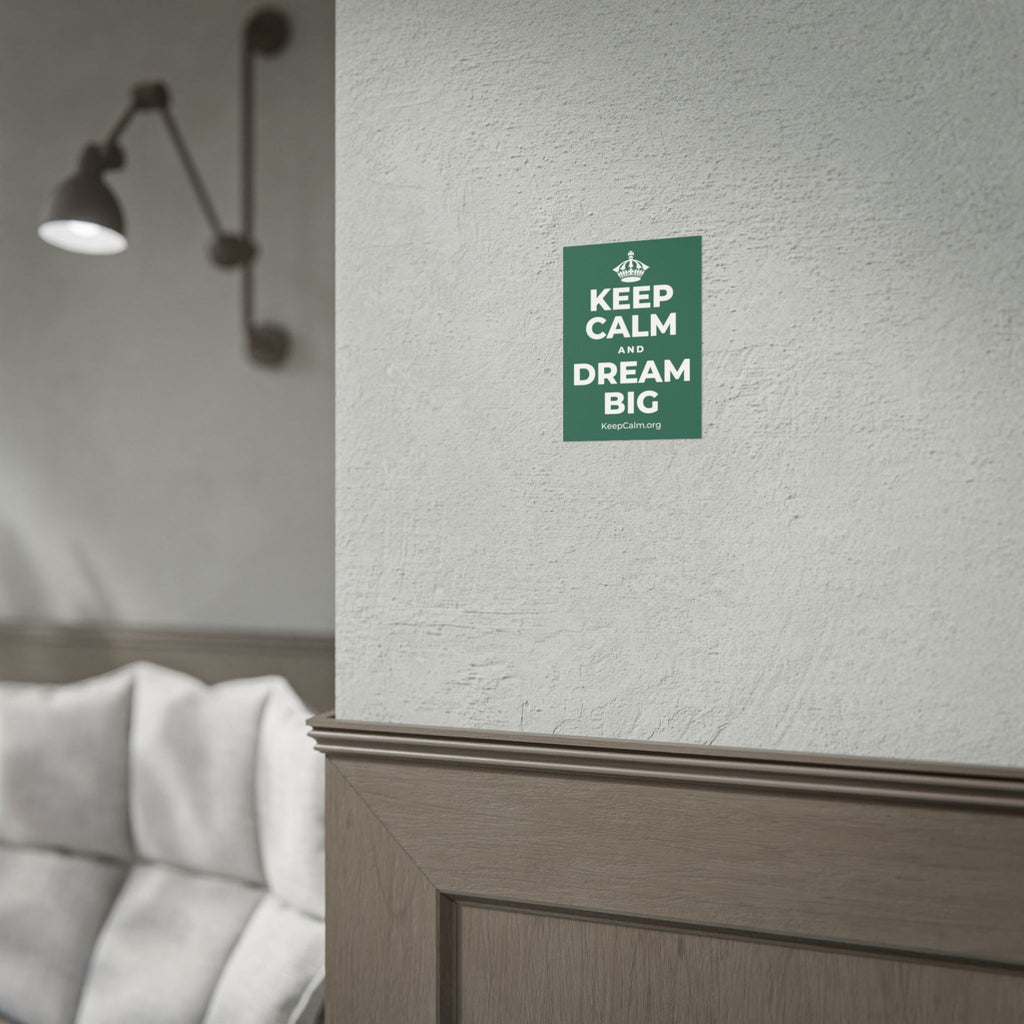 KEEP CALM AND DREAM BIG Poster