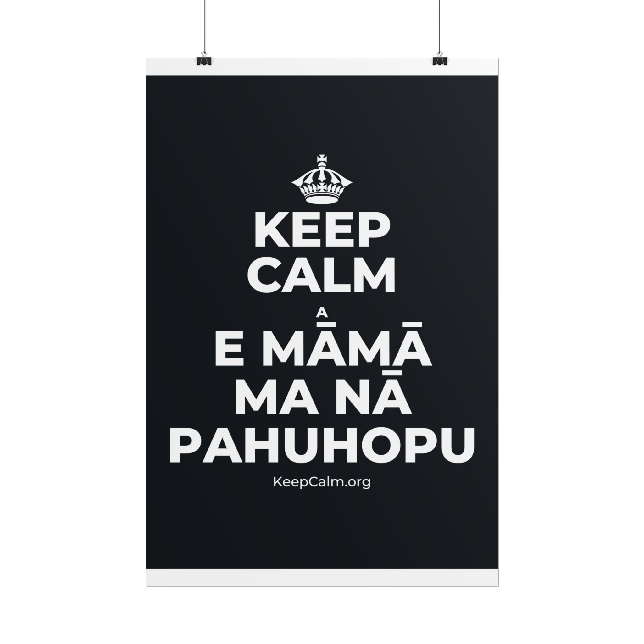 KEEP CALM A E MĀMĀ MA NĀ PAHUHOPU Poster (Dark)
