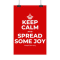 KEEP CALM AND SPREAD SOME JOY Satin Poster