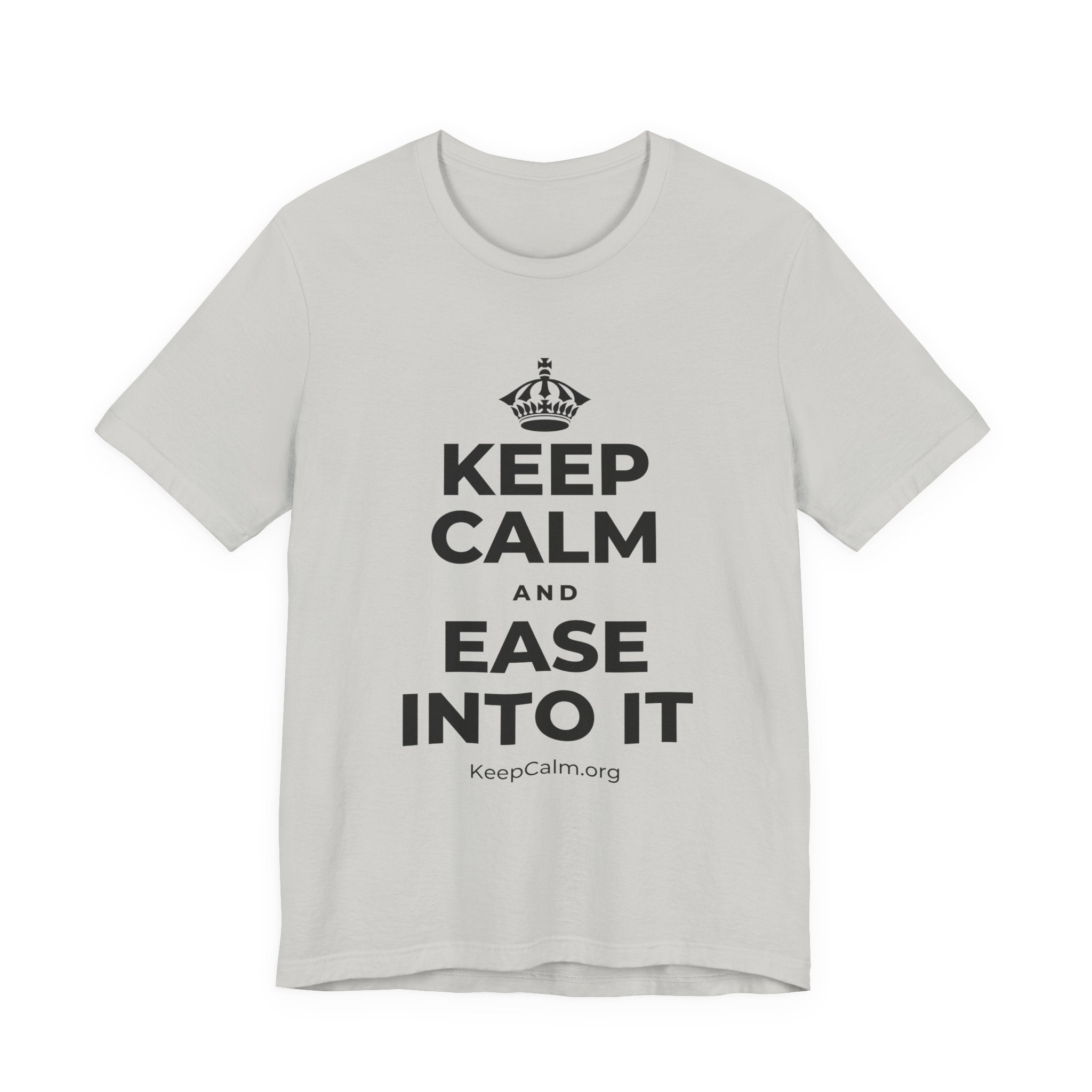 KEEP CALM AND EASE INTO IT T-Shirt (Baby Blue–Silver)
