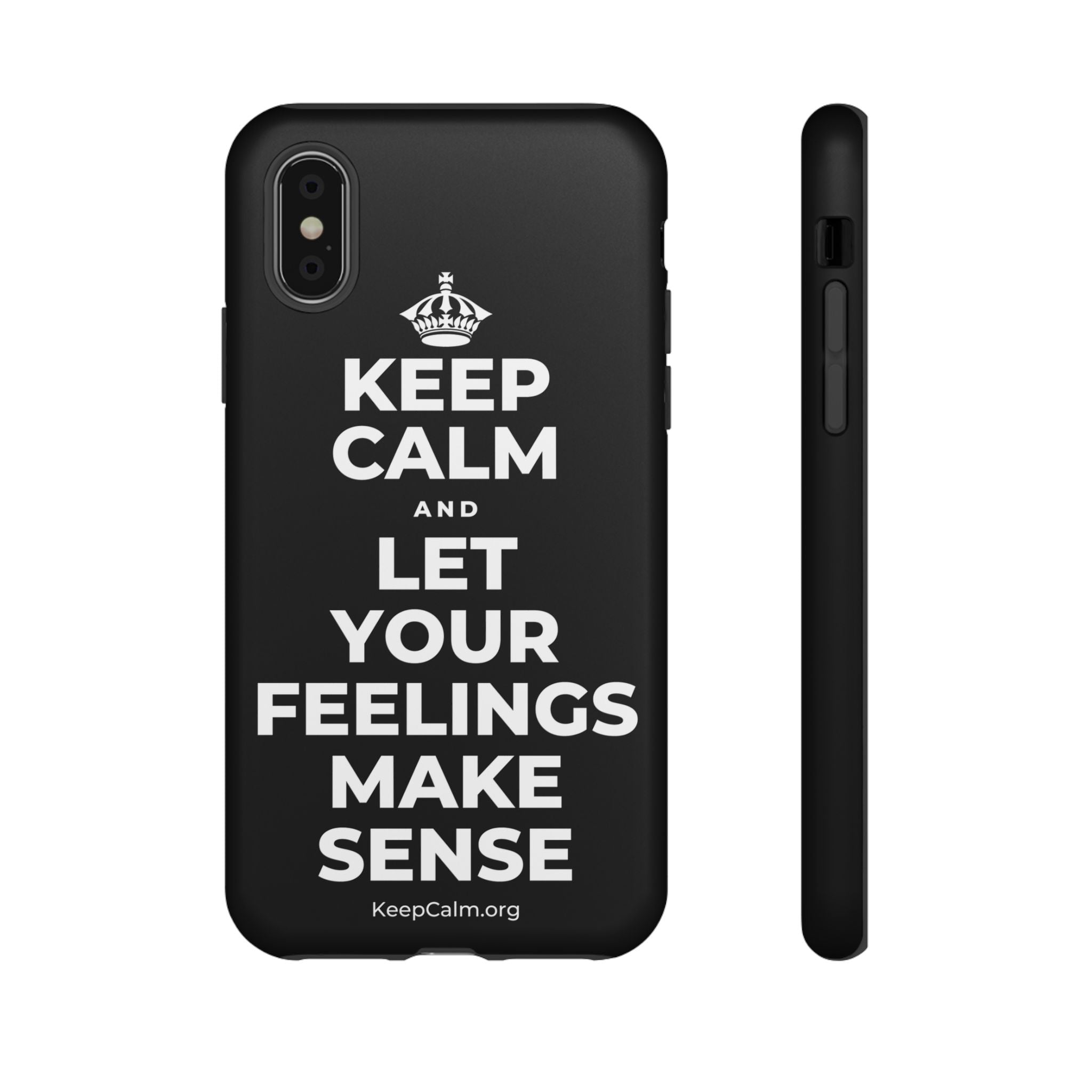 KEEP CALM AND LET YOUR FEELINGS MAKE SENSE Phone Case