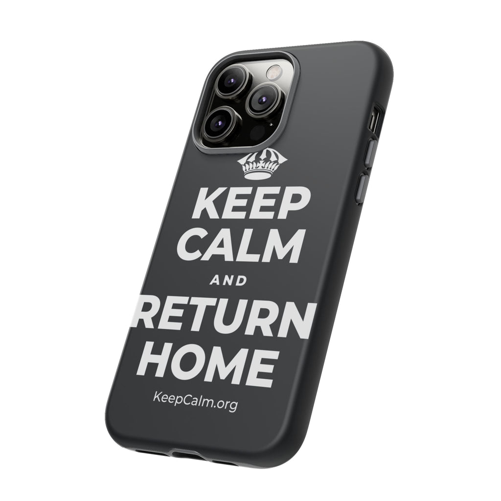 KEEP CALM AND RETURN HOME Phone Case (Dark)