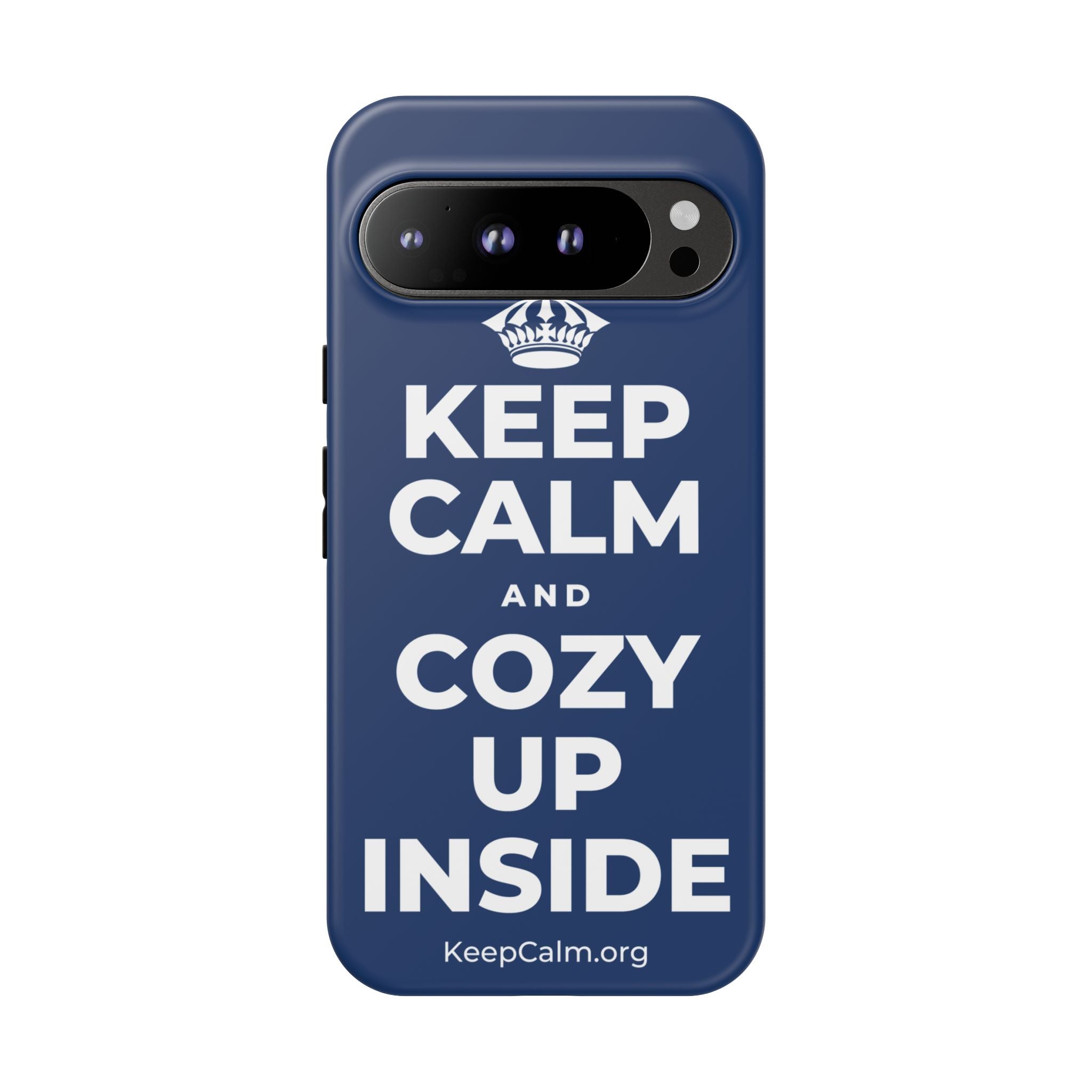 KEEP CALM AND COZY UP INSIDE Phone Case