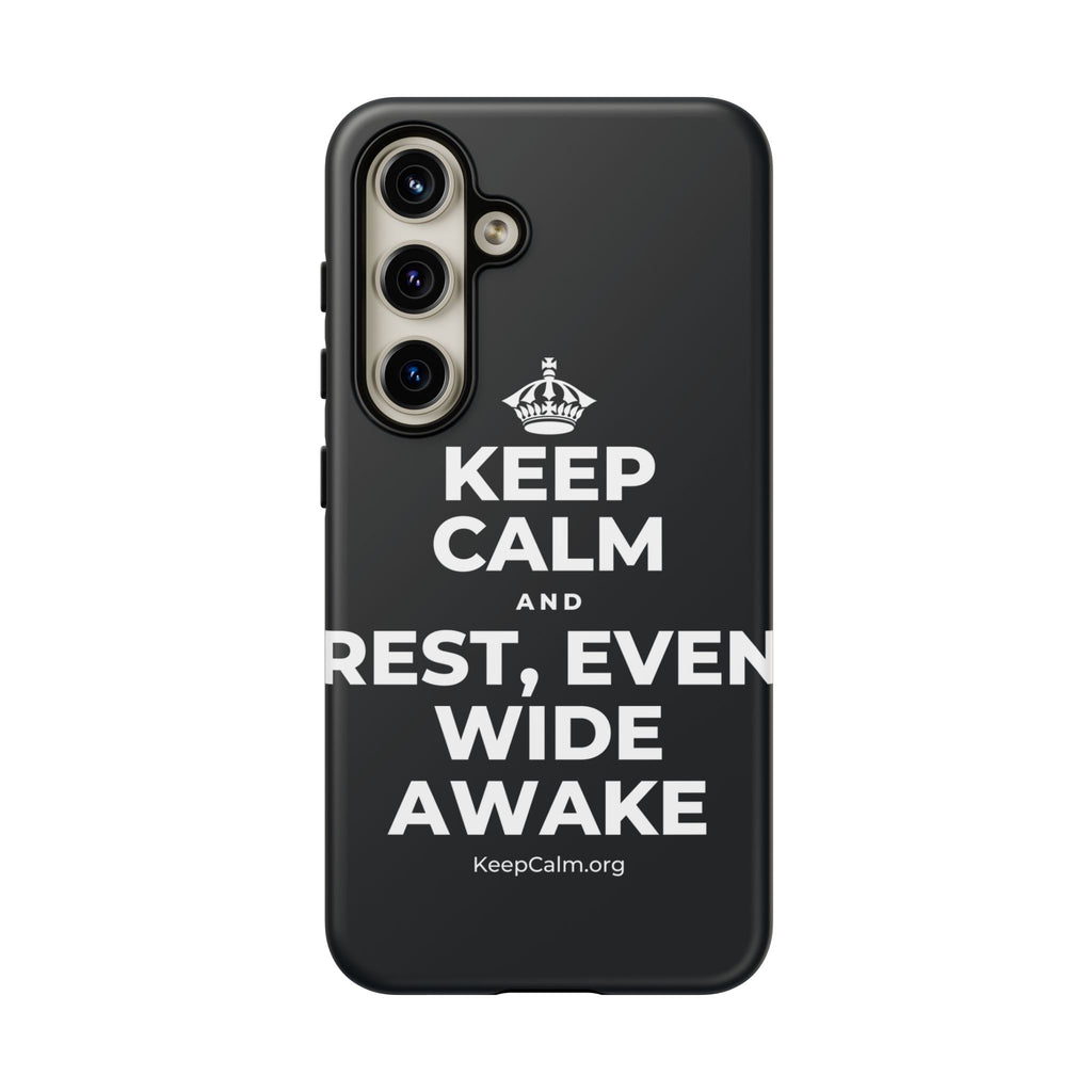 KEEP CALM AND REST, EVEN WIDE AWAKE Phone Case (Dark)
