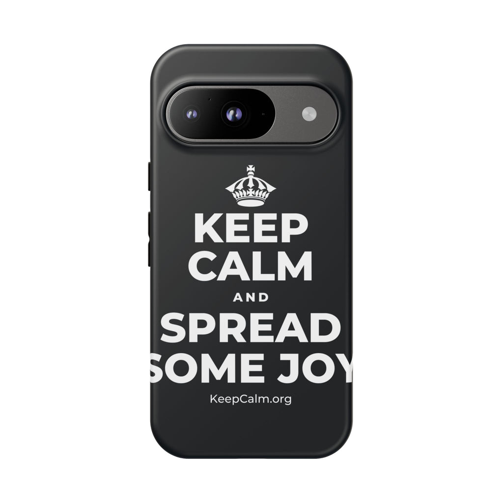 KEEP CALM AND SPREAD SOME JOY Phone Case (Dark)