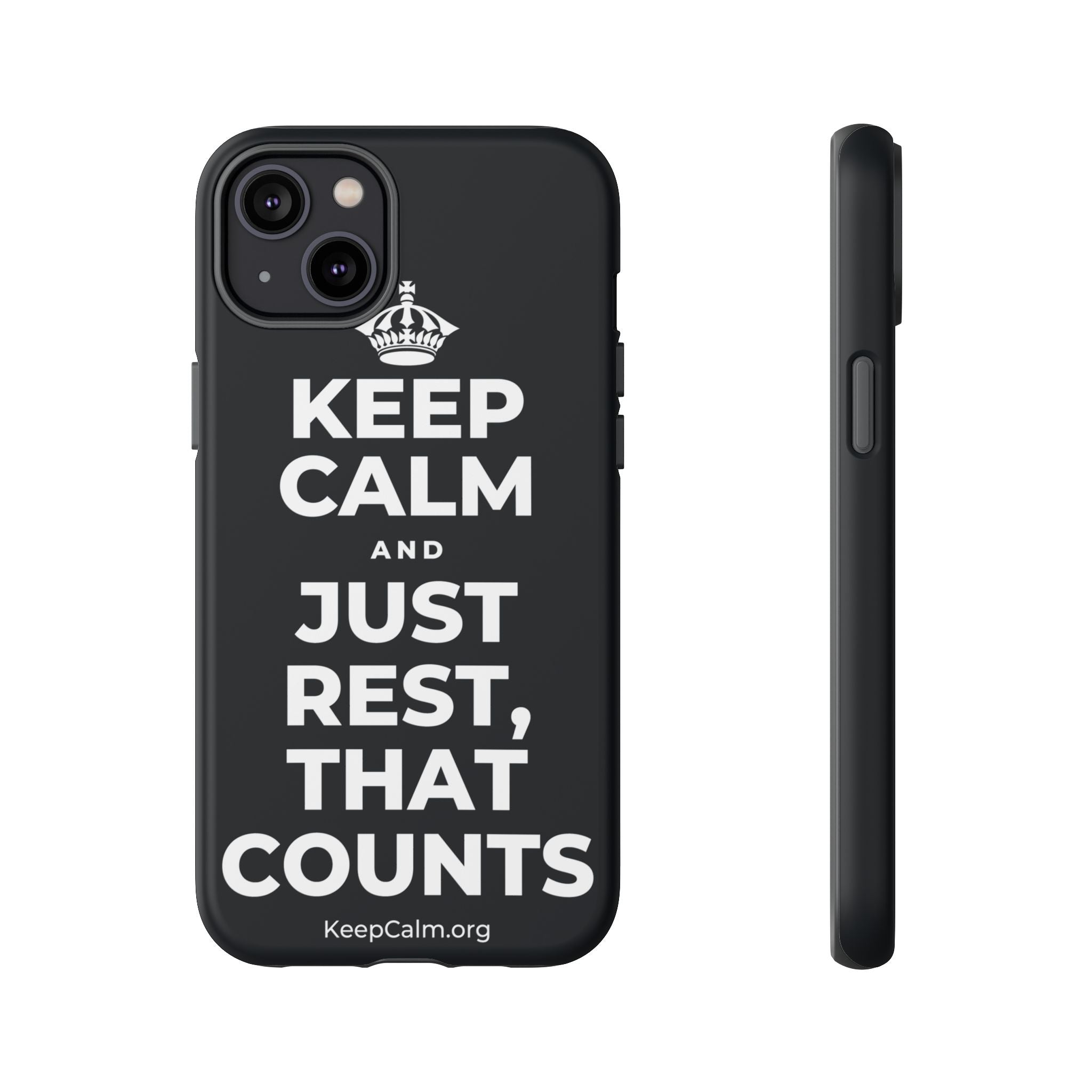 KEEP CALM AND JUST REST, THAT COUNTS Phone Case (Dark)