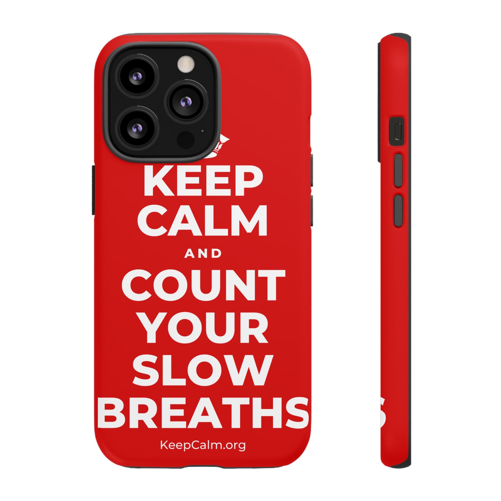 KEEP CALM AND COUNT YOUR SLOW BREATHS Phone Case