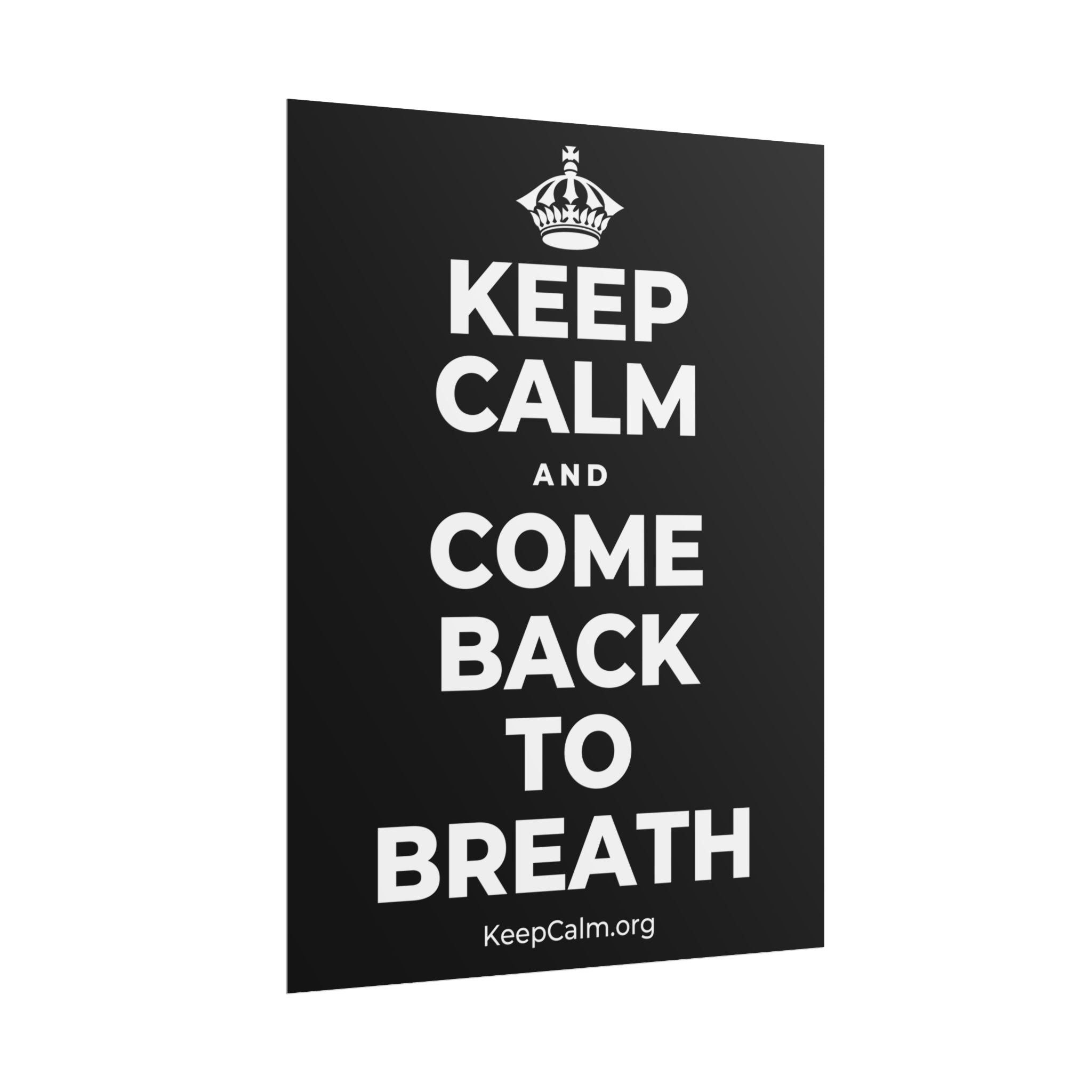 KEEP CALM AND COME BACK TO BREATH Poster