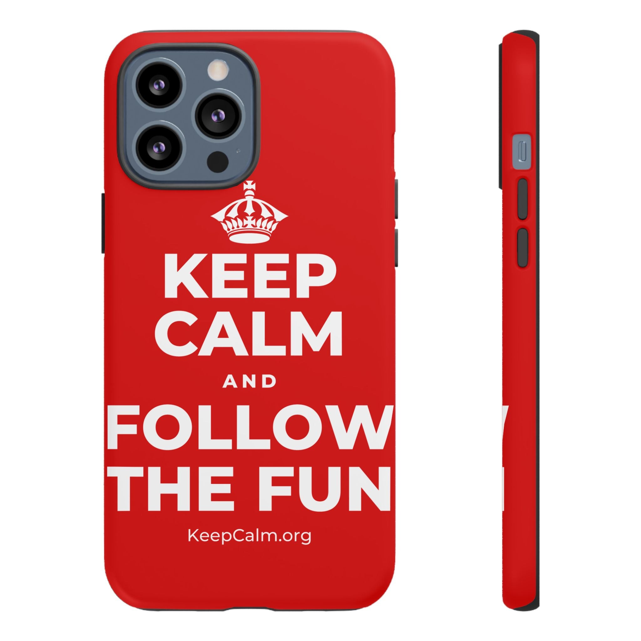 KEEP CALM AND FOLLOW THE FUN Phone Case