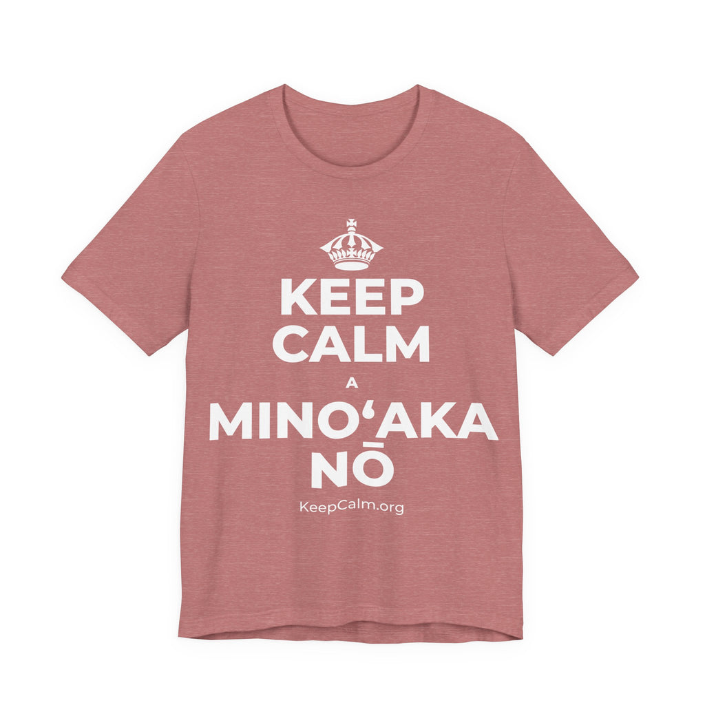 KEEP CALM A MINOʻAKA NŌ T-Shirt (Soft Cream–Heather Mauve)