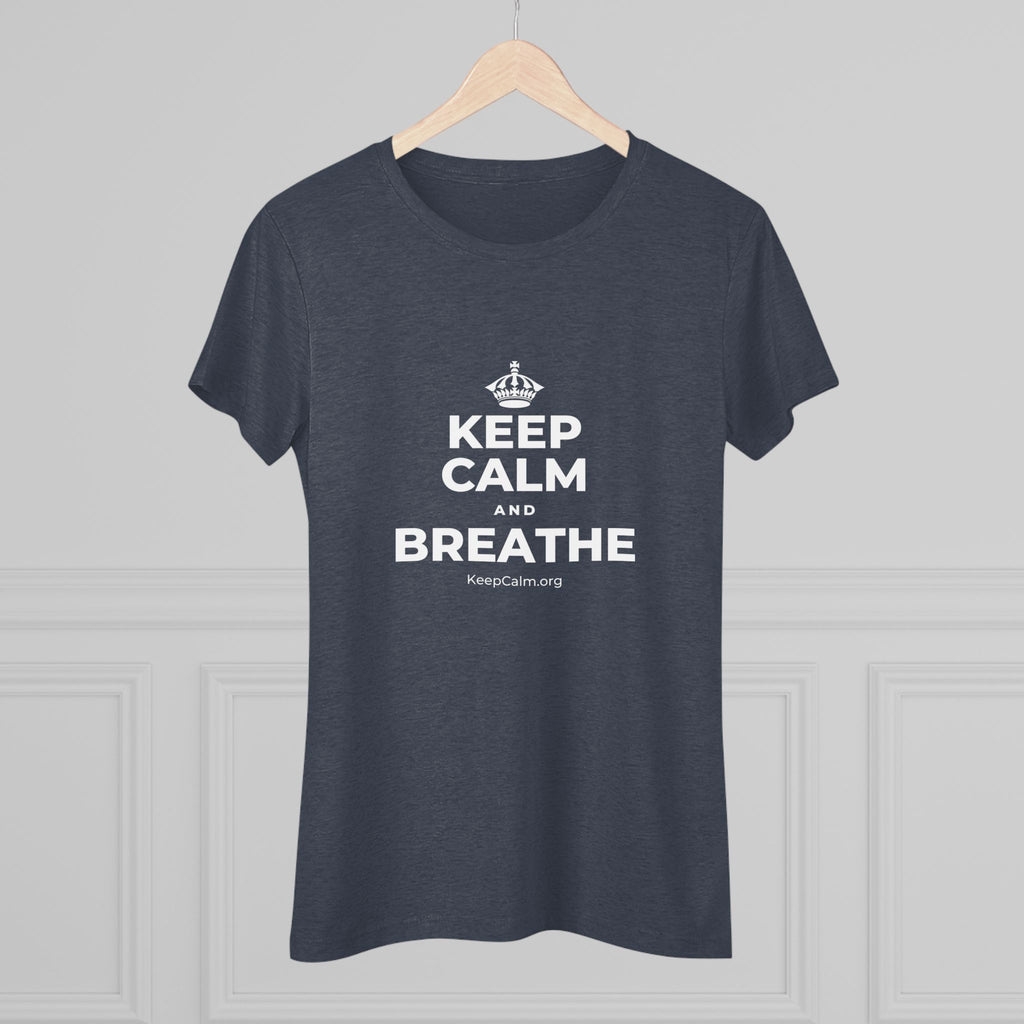 KEEP CALM AND BREATHE Women's Tri-Blend Tee