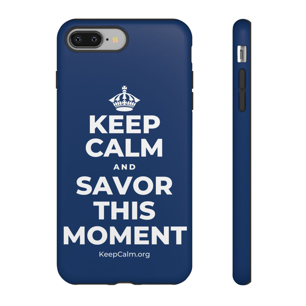 KEEP CALM AND SAVOR THIS MOMENT Phone Case
