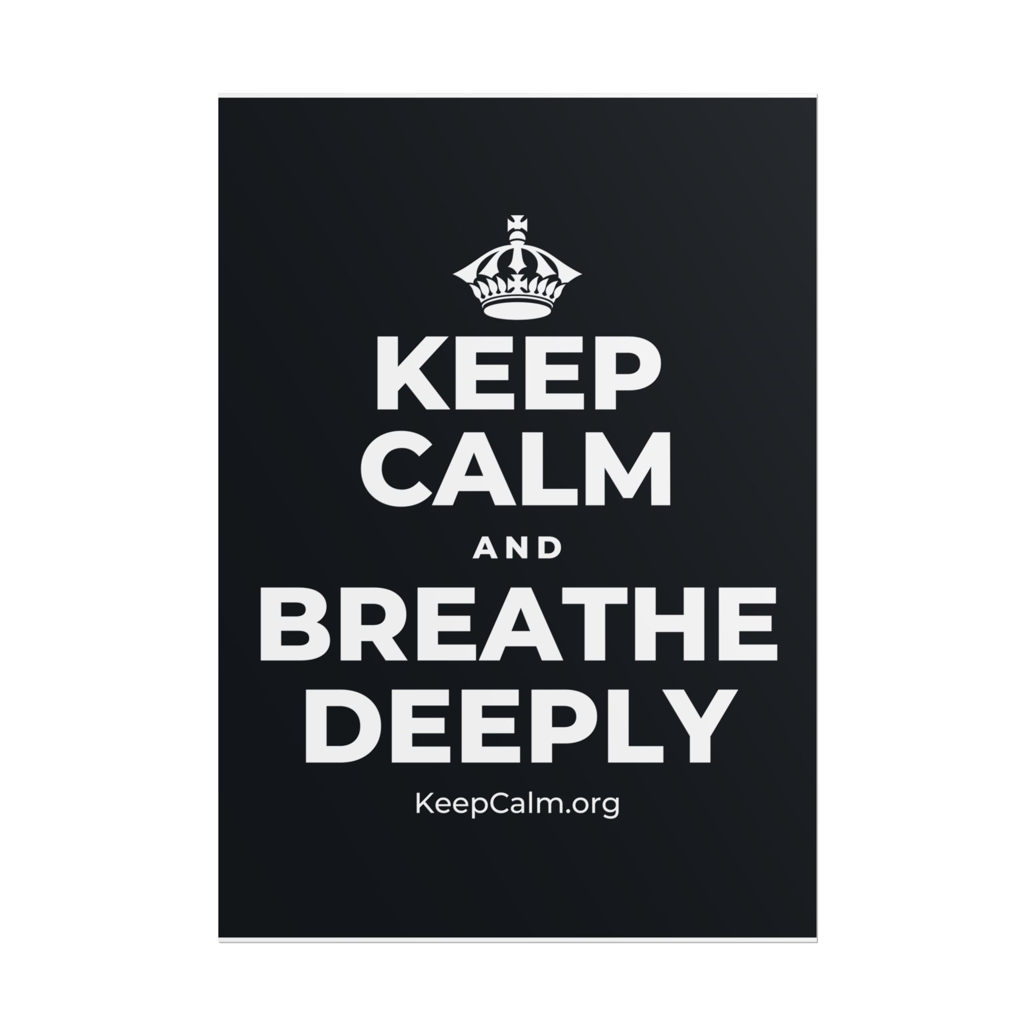 KEEP CALM AND BREATHE DEEPLY Poster (Dark)