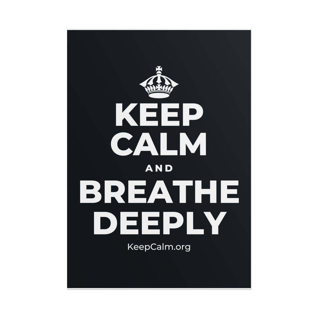 KEEP CALM AND BREATHE DEEPLY Poster (Dark)