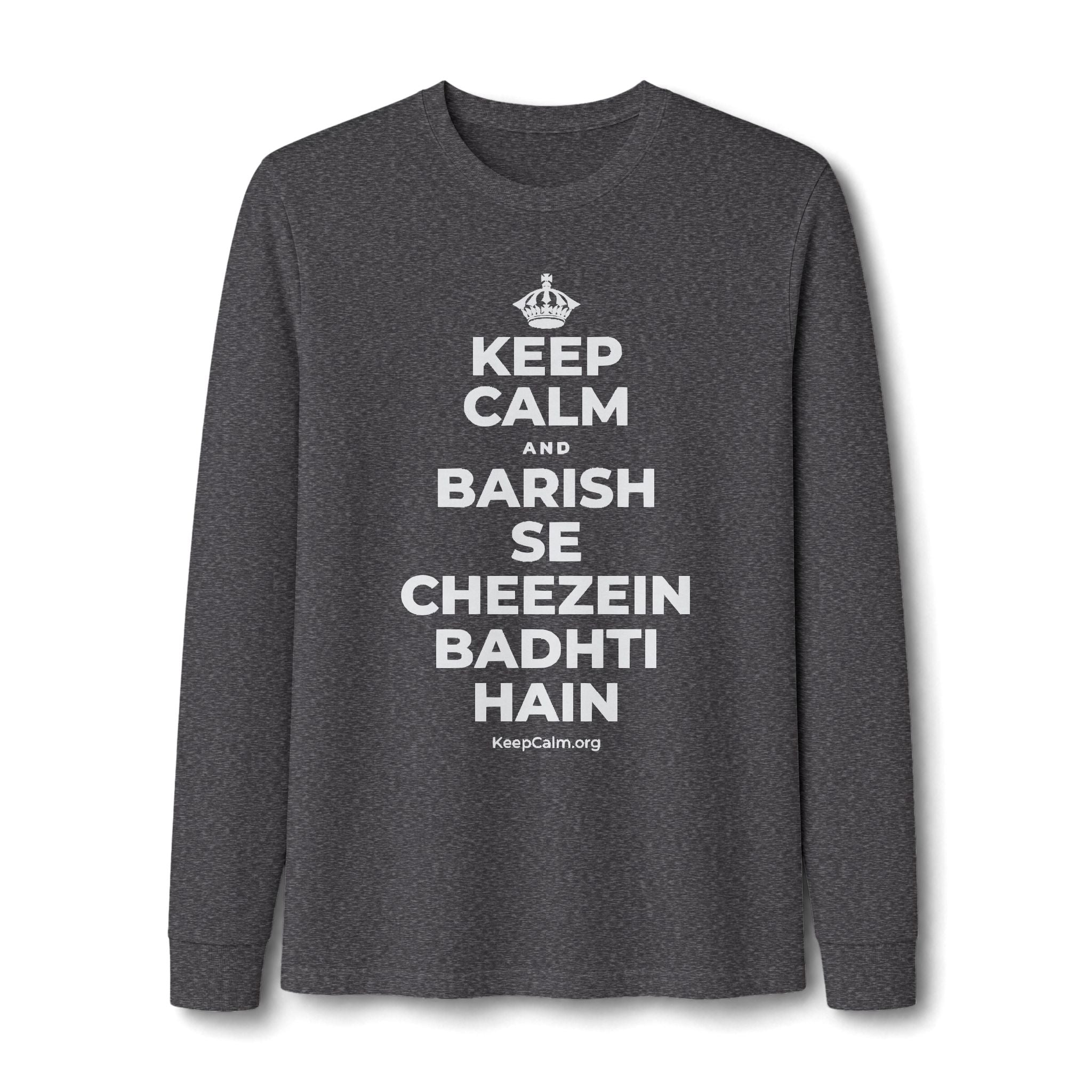 KEEP CALM AND BARISH SE CHEEZEIN BADHTI HAIN Long Sleeve Tee